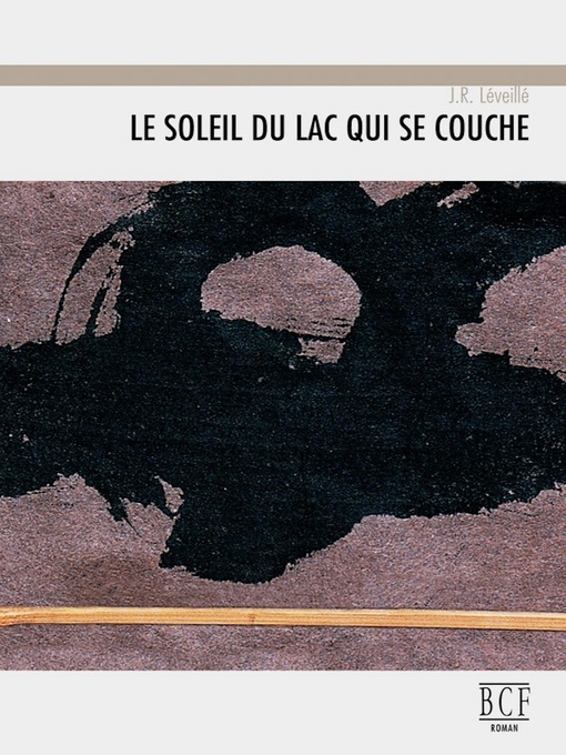 Title details for Le soleil du lac qui se couche by J.R. Léveillé - Available